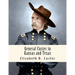 General Custer in Kansas and Texas: Tenting on the Plains