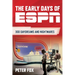The Early Days of ESPN: 300 Daydreams and Nightmares