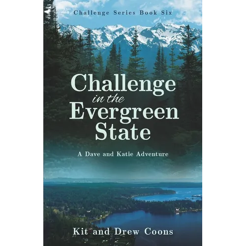 Challenge in the Evergreen State: A Dave and Katie Adventure