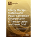 Energy Storage Systems and Power Conversion Electronics for E-Transportation and Smart Grid