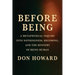 Before Being: A Metaphysical Inquiry into Nothingness, Becoming, and the Mystery of Being Human