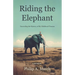 Riding the Elephant: Unraveling the Mystery of My Childhood Trauma