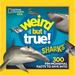 Weird But True! Sharks: 300 Fin-Nomenal Facts to Dive Into