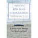 Induced After-Death Communication: A Miraculous Therapy for Grief and Loss
