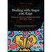 Dealing with Anger and Rage: Where to Put Your Emotions and What Helps with Anger