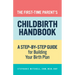 The First-Time Parent's Childbirth Handbook: A Step-By-Step Guide for Building Your Birth Plan