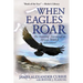When Eagles Roar: The Amazing Journey of an African Wildlife Adventurer