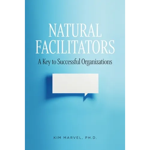 Natural Facilitators: A Key to Successful Organizations