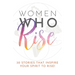 Women Who Rise