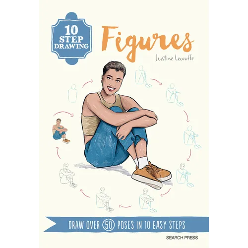 10 Step Drawing: Figures: Draw Over 50 Poses in 10 Easy Steps