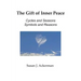 The Gift of Inner Peace: Cycles and Seasons, Symbols and Reasons
