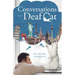 Conversations with a Deaf Cat