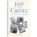 Jazz À La Creole: French Creole Music and the Birth of Jazz
