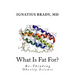 What Is Fat For?: Re-Thinking Obesity Science