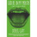 God Be in My Mouth: 40 Ways to Grow as a Preacher