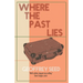 Where the Past Lies