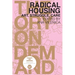 Radical Housing: Art, Struggle, Care