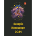 Scorpio Horoscope 2024