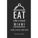 Eat Like a Local- Miami: Miami Florida Food Guide