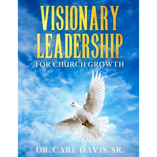 Visionary Leadership For Church Growth