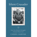 Silent Crusader: How One Woman's Struggles Changed Many Lives