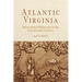 Atlantic Virginia: Intercolonial Relations in the Seventeenth Century