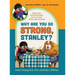 Why Are You So Strong, Stanley? Stanley Shares with His Friend Walter His Secret to Being Healthy, Happy, and Strong