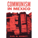 Communism in Mexico: A Study in Political Frustration
