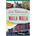 Lost Restaurants of Walla Walla