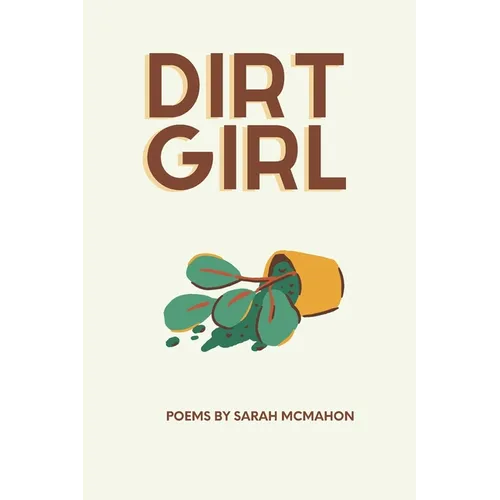 Dirt Girl: Poems