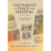 The Pursuit of Peace and Freedom 1939-2025 People Who Made a Difference A Guide to the Future: A Memoir