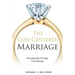 The God Centered Marriage: Honoring Him Through Your Marriage