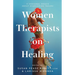 Women Therapists on Healing: 11 Personal Essays about Overcoming Trauma