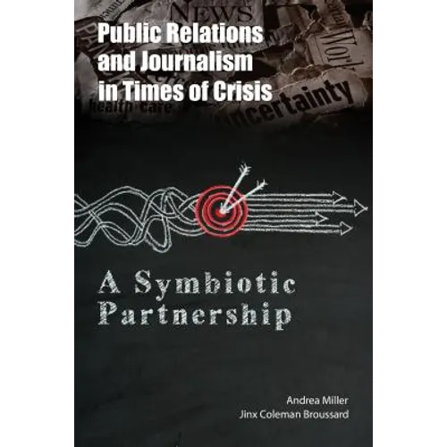 Public Relations and Journalism in Times of Crisis: A Symbiotic Partnership