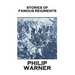Phillip Warner - Stories Of Famous Regiments