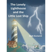 The Lonely Lighthouse and the Little Lost Ship