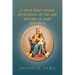 A Must Read Divine Revelation of the Life History of Mary and Jesus