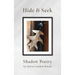 Hide & Seek: Shadow Poetry