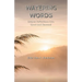 Watering Words: Deeper Reflections Into Grace and Renewal