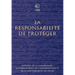 Responsabilité de Protéger: Rapport de la Commission Internationale de Lintervention Et de la Souveraineté Des États