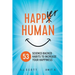 Happier Human: 53 Science-Backed Habits to Increase Your Happiness