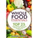 Whole Food Essentials: TOP 25 Clean Eating Recipes for Weight Loss, Healthy Metabolism & Energy