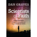 Scientists of Faith: Forty-Eight Biographies of Historic Scientists and Their Christian Faith
