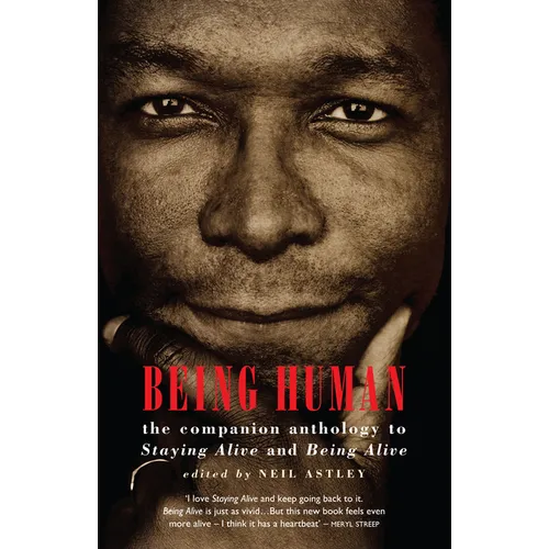 Being Human: The Companion Anthology to Staying Alive and Being Alive - Paperback