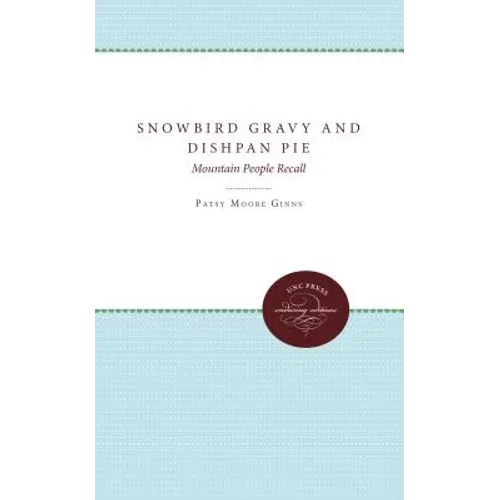 Snowbird Gravy and Dishpan Pie: Mountain People Recall