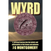 Wyrd: A Personal Journey Into the Beliefs and Philosophies of the Known and Unknown