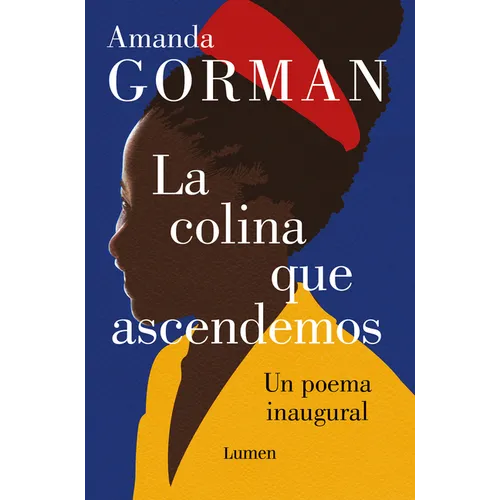 La Colina Que Ascendemos: Un Poema Inaugural / The Hill We Climb: An Inaugural Poem for the Country: Bilingual Books