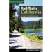 Rail-Trails California: The Definitive Guide to the State's Top Multiuse Trails