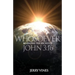 Whosoever: Revealing the Riches of John 3:16