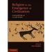 Religion in the Emergence of Civilization: Catalhoyuk as a Case Study